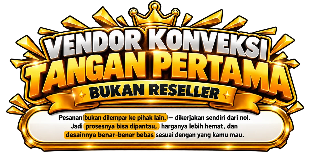 Vendor konveksi tangan pertama, bukan reseller — pesanan dikerjakan sendiri dari nol, jadi harganya lebih hemat, prosesnya bisa dipantau, dan desainnya bebas sesuai keinginan.